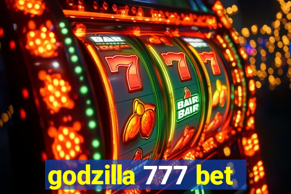 godzilla 777 bet